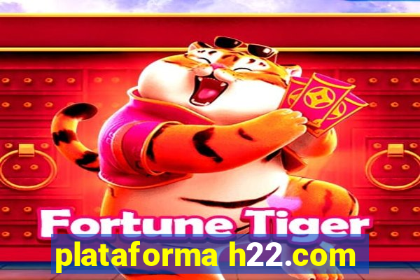 plataforma h22.com